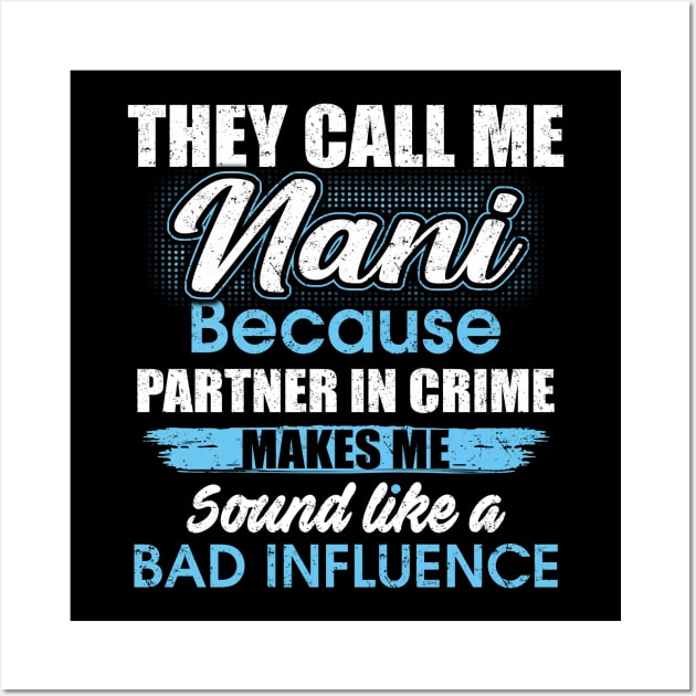 They Call Me nani Because Partner In Crime Wall Art by yasakiskyway